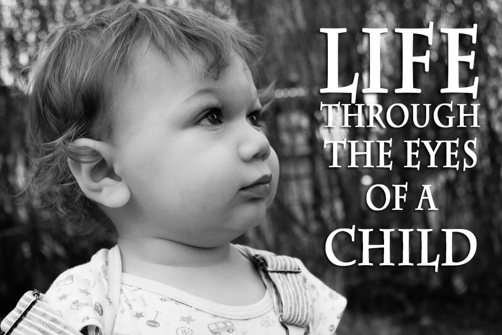 life through the eyes of a child