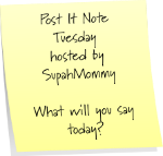 Stick 'Em Up, PostIt Note Tuesday with SupahMommy