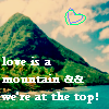 mountain.png love is a mountain... image by CeLLoLOvEr1993